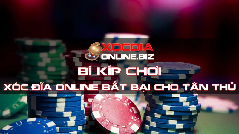 Bí kíp chơi xóc đĩa online bất bại cho tân thủ