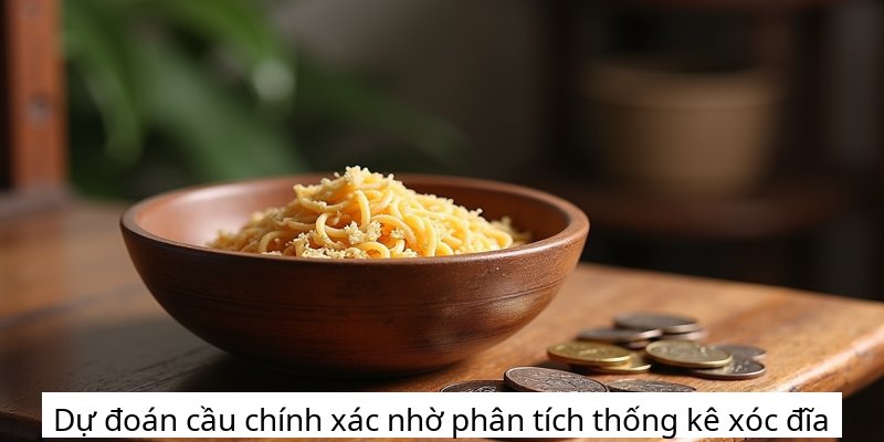 Dự đoán cầu chính xác nhờ phân tích thống kê xóc đĩa